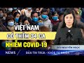 Bản tin trưa Covid-19 hôm nay 30/1: VN có thêm 34 ca nhiễm Covid-19 - KHỎE TỰ NHIÊN