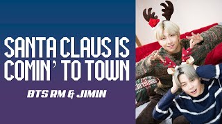 BTS Namjoon, Jimin - Santa Claus Is Coming To Town (Lyrics)