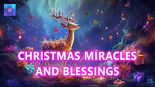 CHRISTMAS MIRACLES AND BLESSINGS IN 3 Minutes ~ Goodluck and Gifts will Flow to you Non-stop