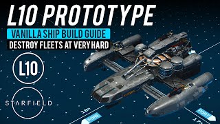 #Starfield Ship Builds - L10 Prototype Built at Level 10 with Explanation (Vanilla Ship Build Guide)
