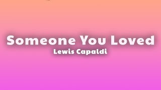 Lewis Capaldi - Someone You Loved (Lyrics)