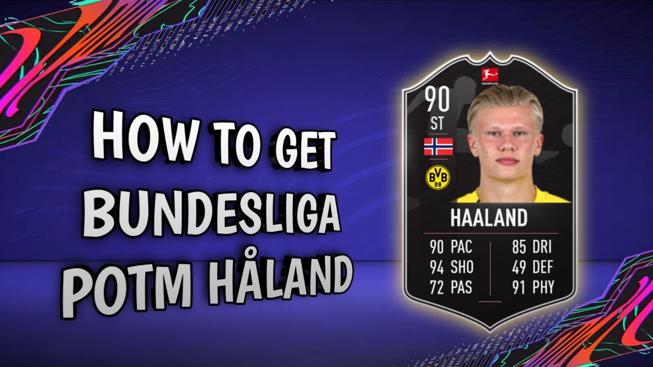 how-to-get-bundesliga-potm-haaland-madfut-21-youtube