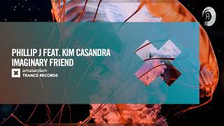 Phillip J feat. Kim Casandra - Imaginary Friend [Amsterdam Trance] Extended