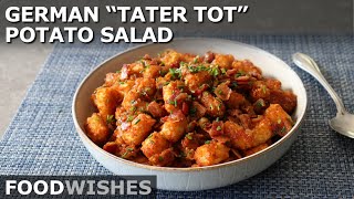 German 'Tater Tot' Potato Salad  Food Wishes