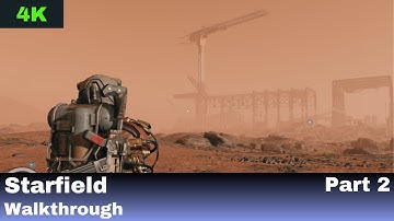 Starfield Walkthrough Part 2 - (Xbox Series X) HD 4K60FPS (No Commentary)