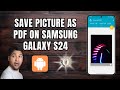 Easily Save Photos as PDF on Samsung Galaxy S24 📱