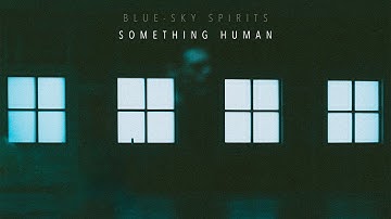 Blue-Sky Spirits - Something Human [Album] (2023)