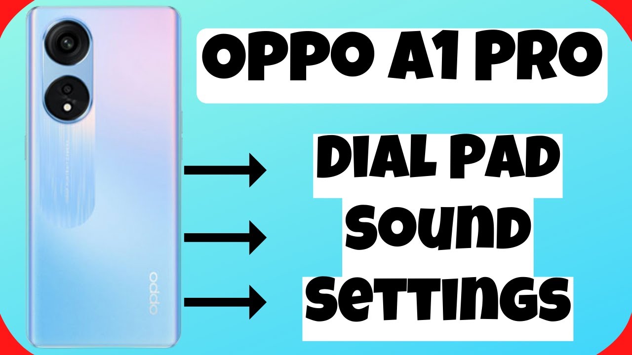 Oppo A1 Pro Dial Pad Sound Settings How To Enable And Disable Dial Oppo A1 Pro Dial Pad Sound Settings How To Enable And Disable Dial