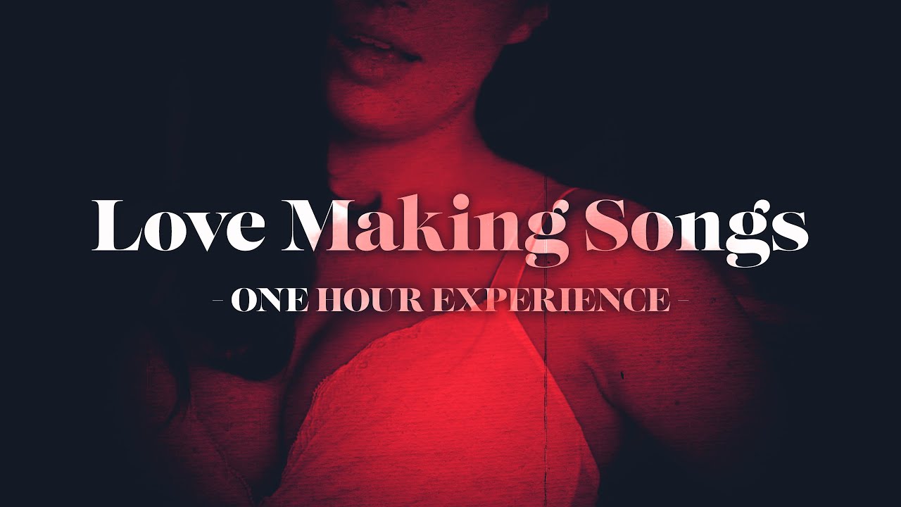 Love Making Songs 1 Hour Background music and visualizer YouTube