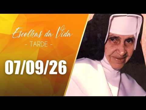 Escolhas Da Vida - Tarde | 07/09/26 | Dalcides Biscalquin