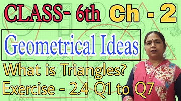 Class - 6th (Prachi) || Chapter - 2 Geometrical Idea || What is Triangle? & Exercise - 2.4 Q1 to Q7