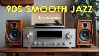 90s Smooth Jazz Instrumental | Relaxing Insturmental for Calm & Cozy Moments