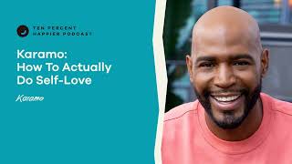 Karamo from Queer Eye: How To Actually Do Self-Love | Podcast | Ten Percent Happier with Dan Harris