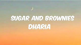 Dharia - Sugar and Brownies(Lyrics)