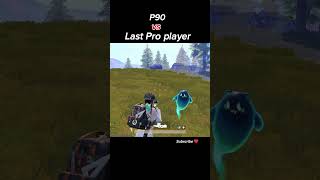 P90 vs Last pro player #pubg #pubgmobile #gaming #viral #viralshort #viralvideo #viralreels #viral