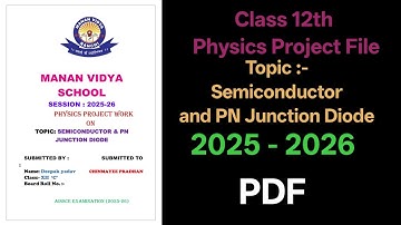 Semiconductor and PN Junction Diode | Class 12 Physics Project File with PDF 2025-26 | #phy #pdf