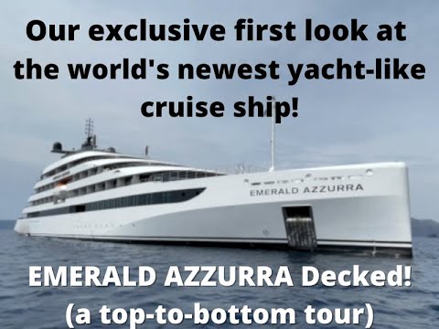 EMERALD AZZURRA Decked!  A top-to-bottom tour & first look at the brand new, yacht-like cruise ship