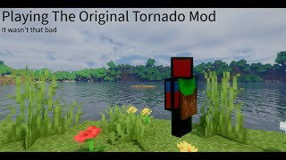 Playing The Remastered Original Tornado Mod Isen't That Bad!