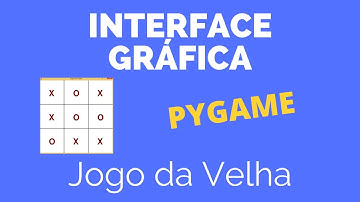 Interface Gráfica para o Jogo da Velha - GUI Jogo Da Velha - usando pygame