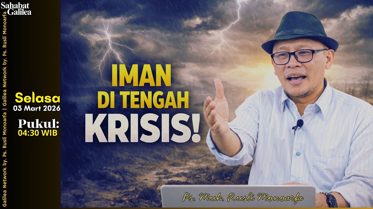 Iman di Tengah Krisis || Ps. M. Rusli Monoarfa || SG - Selasa, 03/03/2026