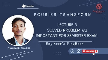 3. FOURIER TRANSFORM: SOLVED PROBLEM #2 | ENGINEERING MATHEMATICS-3| #FOURIER | BY AJAY ECE