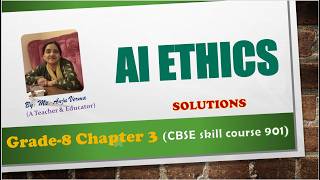 Grade 8 AI Ethics Chapter 3 Answers | CBSE AI Skill Course 901 | Complete Solutions | AnjuVerma73