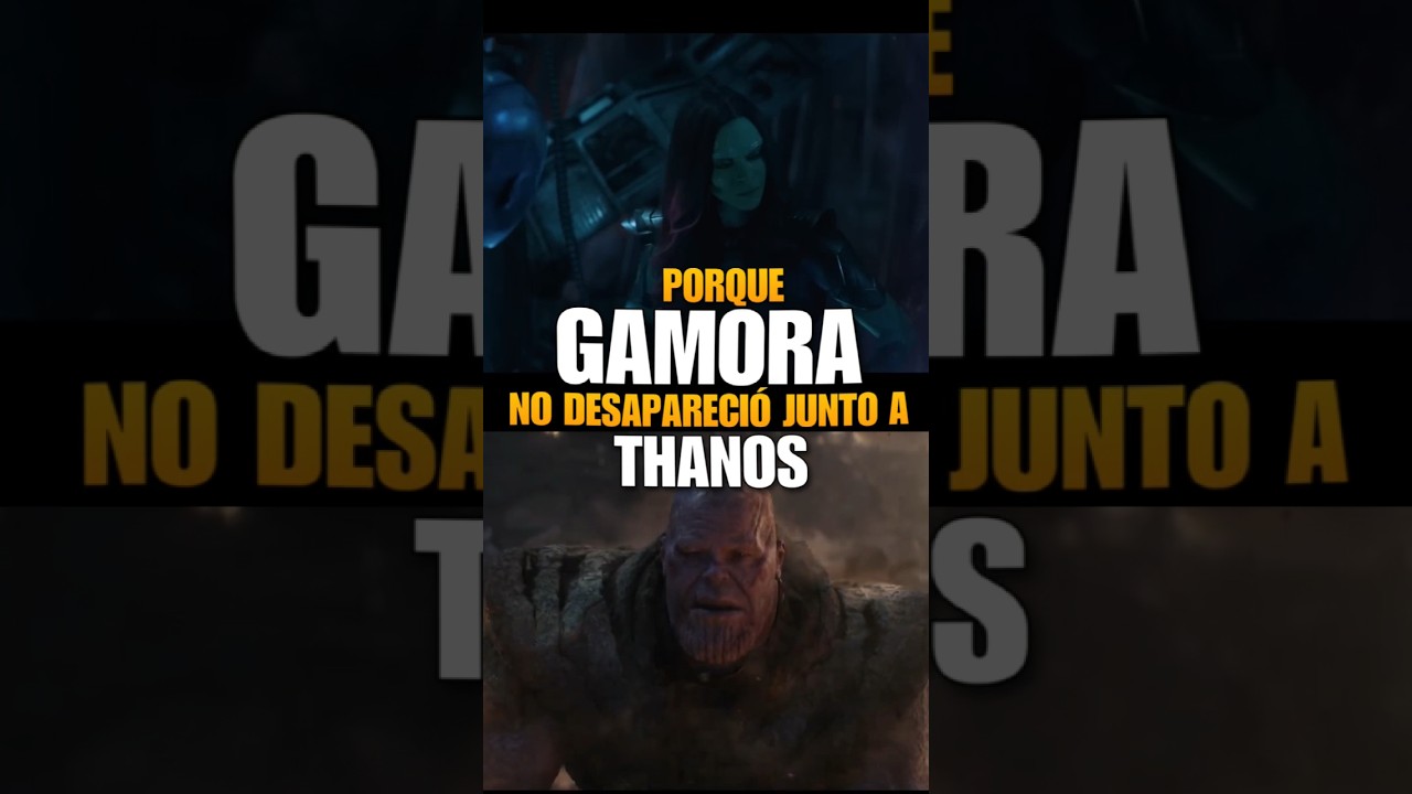PORQUÉ GAMORA NO DESAPARECIÓ JUNTO A THANOS EN AVENGERS ENDGAME ? #guardiansofthegalaxy #gotgvol3