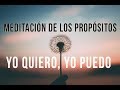 MEDITACIÓN YO SOY, YO QUIERO, YO PUEDO CONSEGUIRLO | PROPÓSITOS | ❤ EASY ZEN