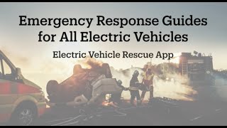 Electric Vehicle Fire EV Rescue App: Emergency Response Guides First Responders Free App