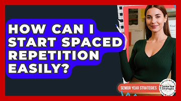 How Can I Start Spaced Repetition Easily? - Senior Year Strategies