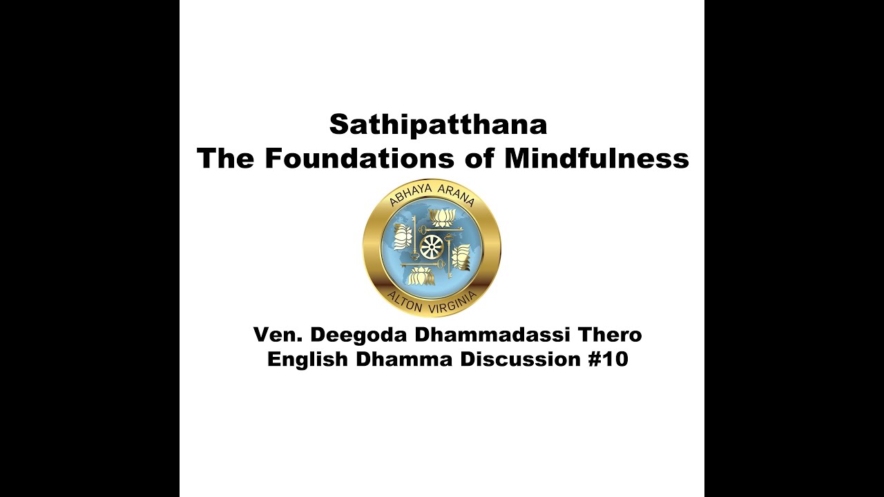 10. Sathipatthana, the Foundations of Mindfulness.