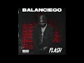 Flash – “Balanciego” (Prod. By Sarz)