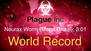 [Plague Inc.] Neurax Worm (Mega Brutal) in 3:01 (World Record)