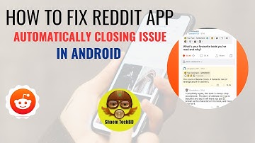 How to Fix Reddit App Automatically Closing Issue in Android After New Updates
