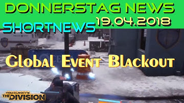 The Division 1.8.1 | Donnerstag News 19.04.18 | Global Event Blackout