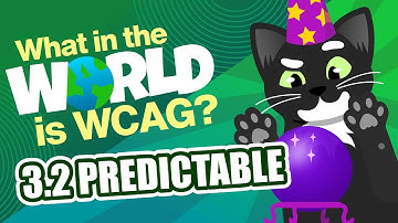 What is WCAG? 3.2 Predictable