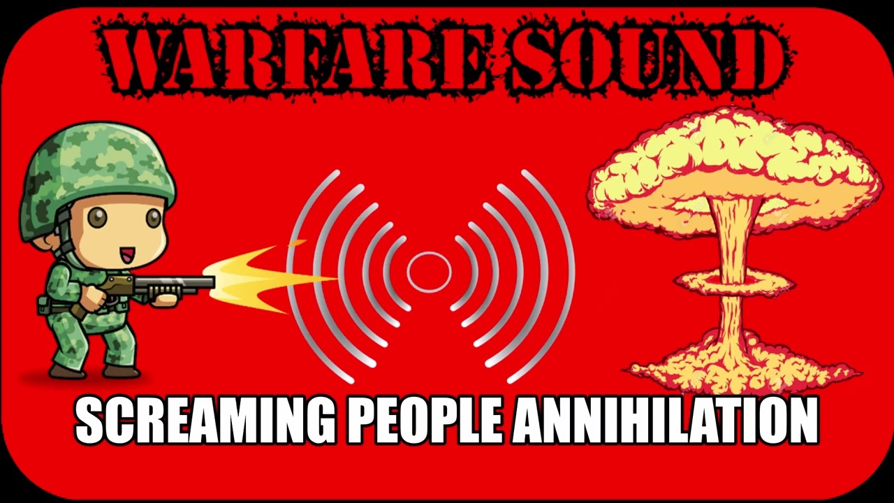 Sound | Warfare | Screaming People Annihilation
