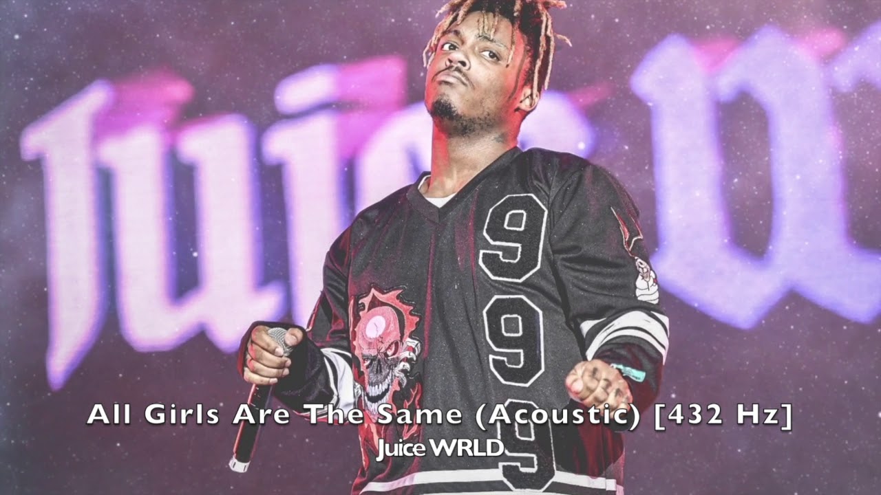 Juice WRLD All Girls Are The Same (acoustic) [432 Hz} YouTube