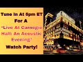 Live at carnegie hall an acoustic evening watch party
