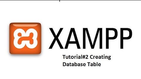 Xampp Tutorial 2 Creating database Table