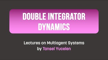 Double Integrator Dynamics (Lectures on Multiagent Systems)