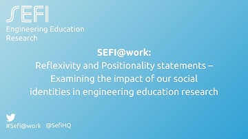 SEFI@work: Reflexivity and Positionality statements