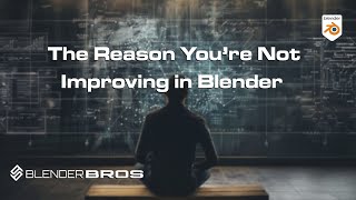 The REAL reason you aren't progressing in Blender