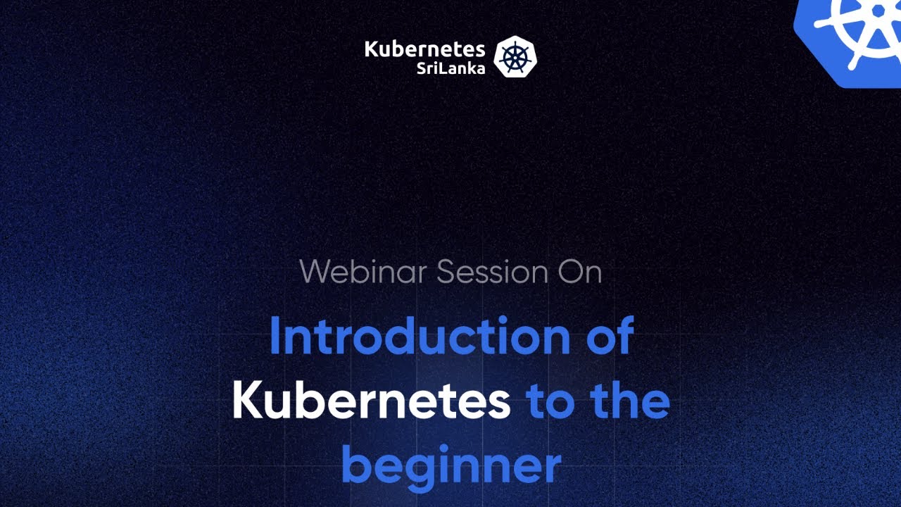 Introduction of Kubernetes to the beginner by Rukshan Senanayaka - YouTube