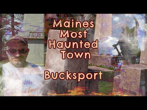 Haunted Maine - The Ghosts Of Bucksport