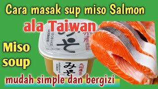 RESEP MISO SOUP Ikan salmon ala Taiwan /  masakan Taiwan sehari hari