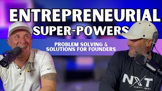 Unleashing Entrepreneurial Superpowers: Problem-Solving \& Solutions for Founders