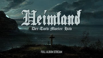 Heimland - Der Torv Moeter Hav (Full Album Premiere)