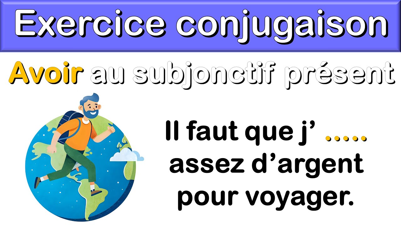 Subjonctif présent français - Exercice avec le verbe avoir - YouTube