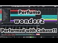 Perfume " wonder2 " をCubaseに打ち込み・演奏しました